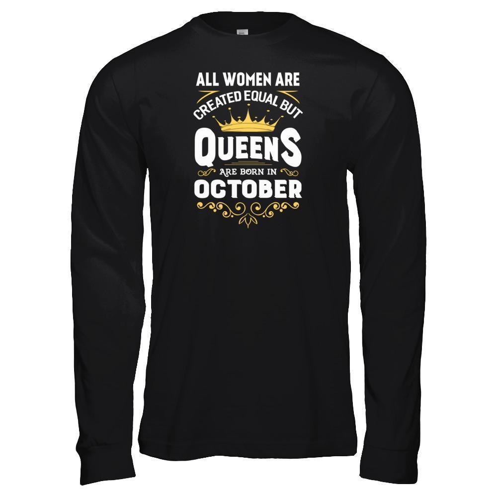 All Women Are Created Equal But Queens Are Born In October-T-Shirt & Tank Top-Long Sleeve T-Shirt-Black
