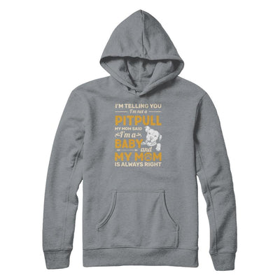 Pit bull I'm Telling You I'm Not A Pit bull My Mom Said-T-Shirt & Tank Top-Pullover Hoodie-Light Steel