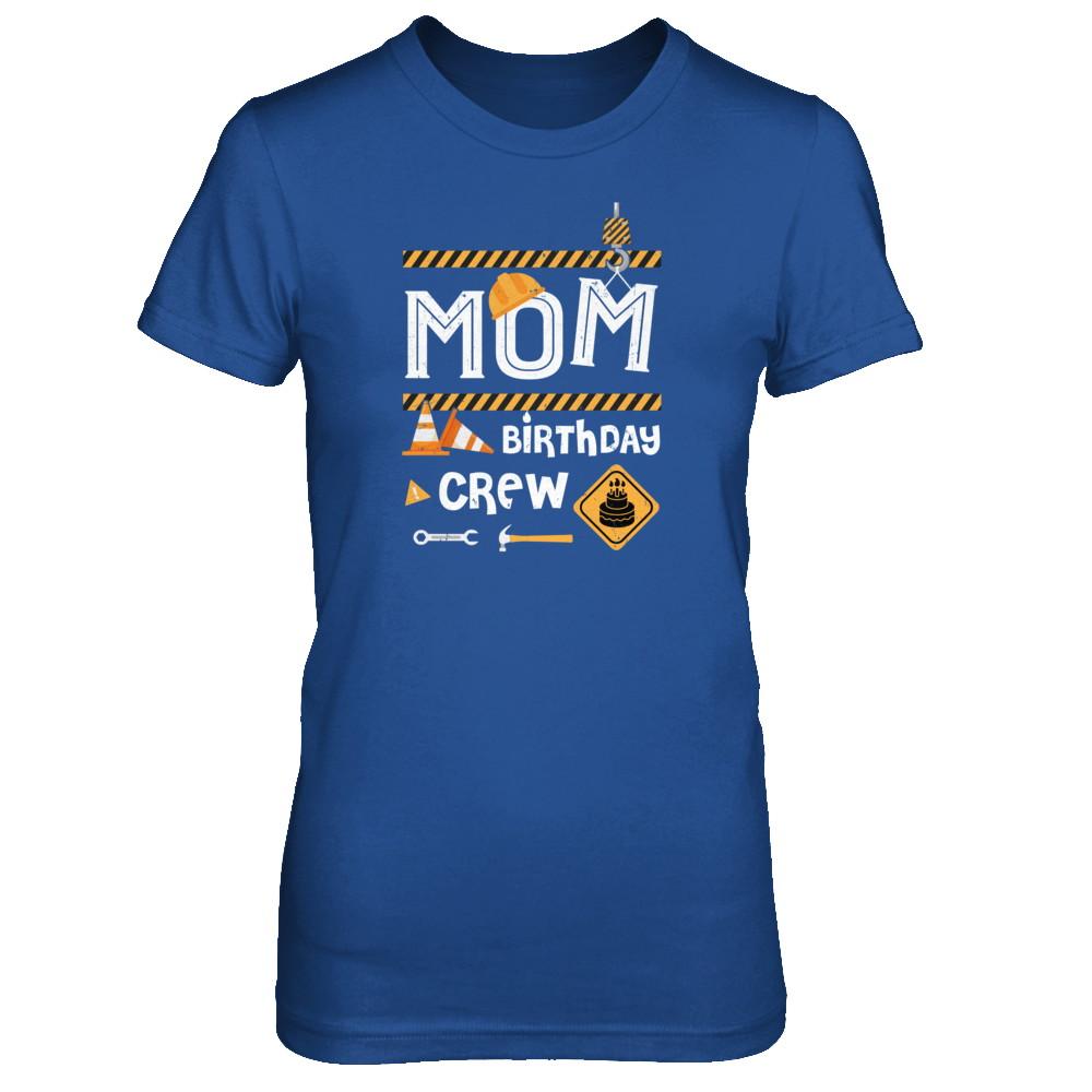 Mom Birthday Crew Construction Birthday Party-T-Shirt & Tank Top-Women's T-Shirt-Royal