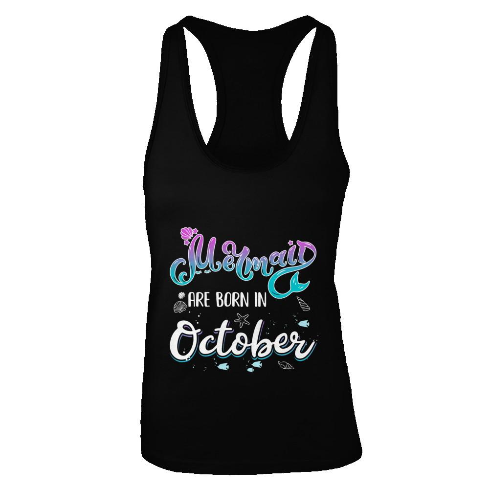 Mermaids Are Born In October Birthday Girl Gift-T-Shirt & Tank Top-Women's Ideal Racerback Tank-Black