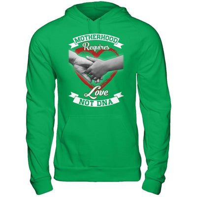 Motherhood Requires Love Not Dna-T-Shirt & Hoodie-Pullover Hoodie-Irish Green