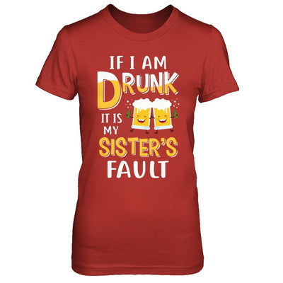 If I'm Drunk It's My Sister's Fault Drinking Beer-T-Shirt & Hoodie-Women's T-Shirt-Red