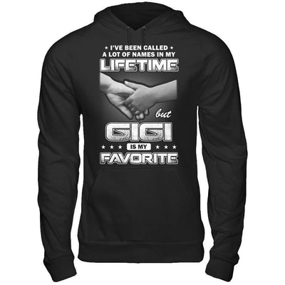 I've Been Called A Lot Of Names But GiGi Is My Favorite-T-Shirt & Hoodie-Pullover Hoodie-Black