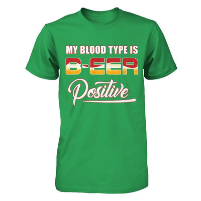 My Blood Type Is Beer Positive +-T-Shirt & Hoodie-Premium T-Shirt-Kelly Green