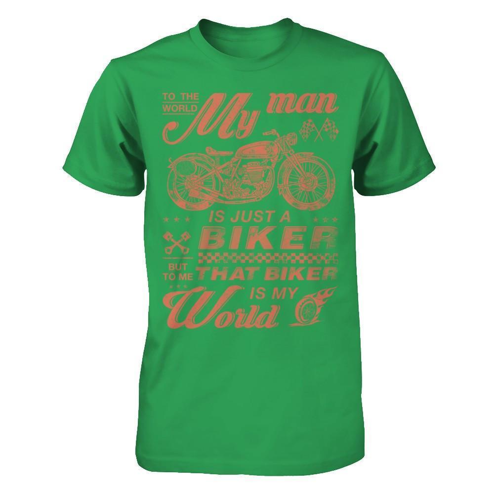 To The World My Man Is Just A Biker-T-Shirt & Hoodie-Premium T-Shirt-Kelly Green