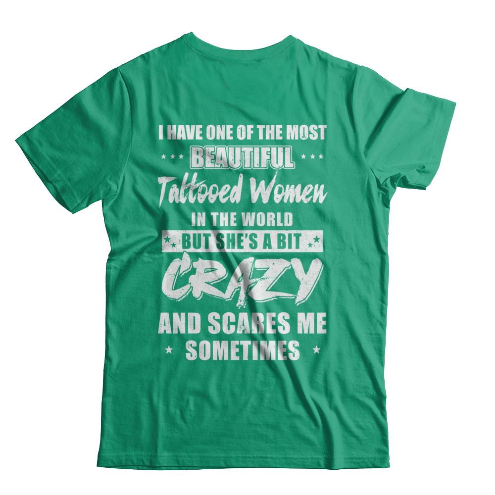 I Have One Of The Most Beautiful Tattooed Women In The World-T-Shirt & Hoodie-Classic T-Shirt-Kelly Green