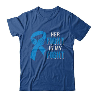 Her Fight Is My Fight Colon Cancer Blue Ribbon Awareness-T-Shirt & Hoodie-Classic T-Shirt-Royal