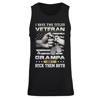 I Have Two Titles Veteran And Grampa-T-Shirt & Hoodie-Unisex Tank-Black
