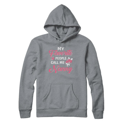 My Favorite People Call Me Nanny Mothers Day Gift-T-Shirt & Hoodie-Pullover Hoodie-Light Steel