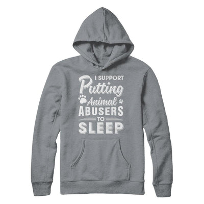 I Support Putting Animal Abusers To Sleep Dog Cat-T-Shirt & Hoodie-Pullover Hoodie-Light Steel