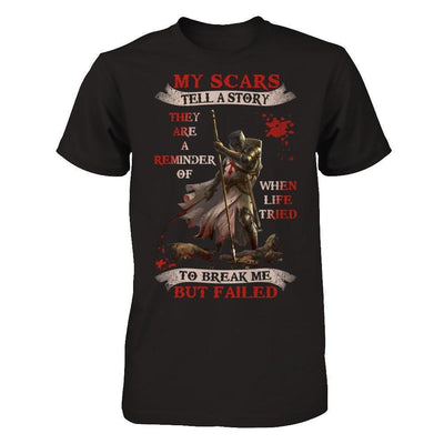Knights Templar My Scars Tell A Story They Are A Reminder Of When Life Tried-T-Shirt & Hoodie-Classic T-Shirt-Black