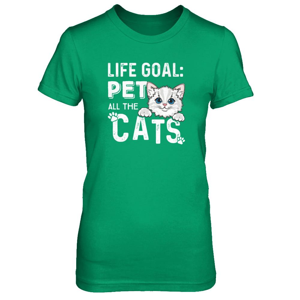 Life Goal Pet All The Cats-T-Shirt & Tank Top-Women's T-Shirt-Irish Green