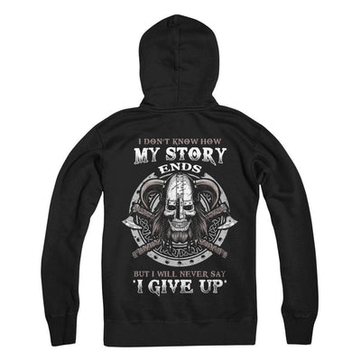 How My Story Ends But It Will Never Say I Gave Up Viking-T-Shirt & Hoodie-Pullover Hoodie-Black