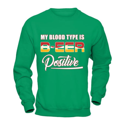My Blood Type Is Beer Positive +-T-Shirt & Hoodie-Crewneck Sweatshirt-Irish Green