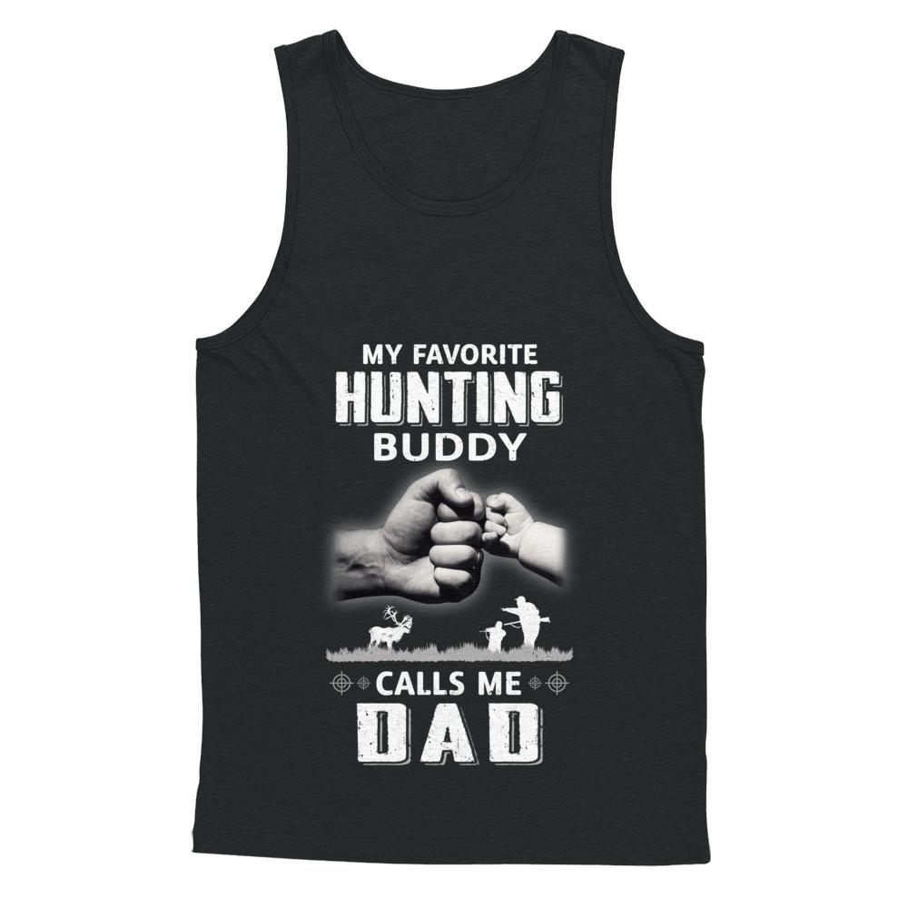 My Favorite Hunting Buddy Calls Me Dad Hunt Fathers Day-T-Shirt & Hoodie-Unisex Tank-Black