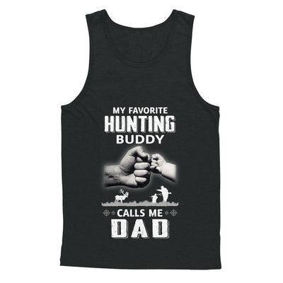 My Favorite Hunting Buddy Calls Me Dad Hunt Fathers Day-T-Shirt & Hoodie-Unisex Tank-Black