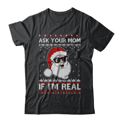 Ask Your Mom If I'm Real Santa Ugly Christmas Sweater-T-Shirt & Sweatshirt-Classic T-Shirt-Black
