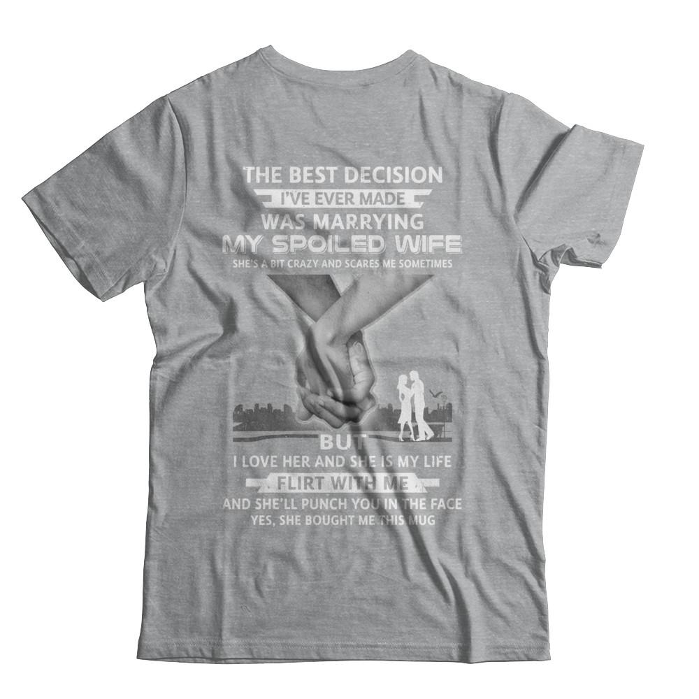 The Best Decision Marring My Spoiled Wife Husband Gift-T-Shirt & Hoodie-Classic T-Shirt-Sport Grey