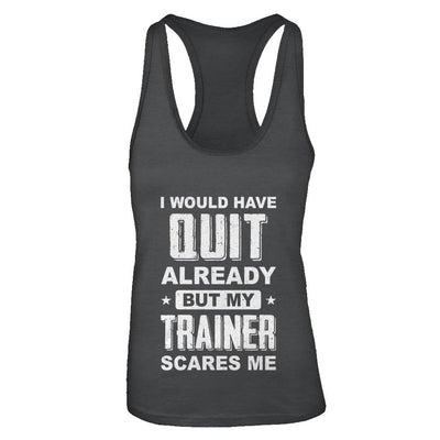 I'd Have Quit But Trainer Scares Me Funny Gym Fitness-T-Shirt & Tank Top-Women's Ideal Racerback Tank-Black