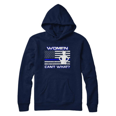 Women Can't What Police Thin Blue Line-T-Shirt & Hoodie-Pullover Hoodie-Navy