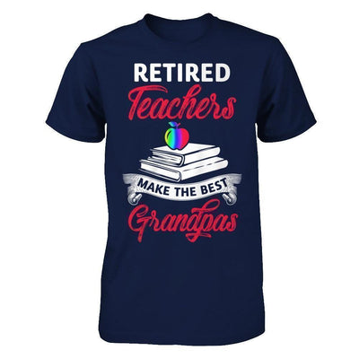 Retired Teachers Make The Best Grandpas-T-Shirt & Hoodie-Classic T-Shirt-Navy