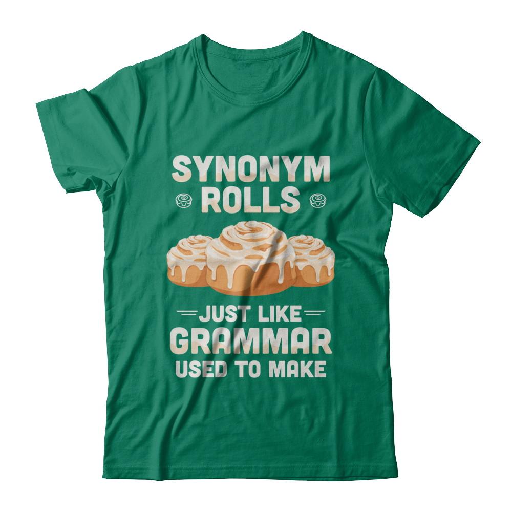 Synonym Rolls Just Like Grammar Used To Make-T-Shirt & Hoodie-Classic T-Shirt-Kelly Green