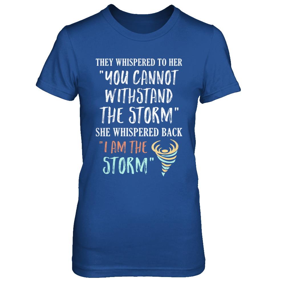 She Whispered Back I Am The Storm-T-Shirt & Hoodie-Women's T-Shirt-Royal