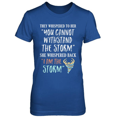 She Whispered Back I Am The Storm-T-Shirt & Hoodie-Women's T-Shirt-Royal