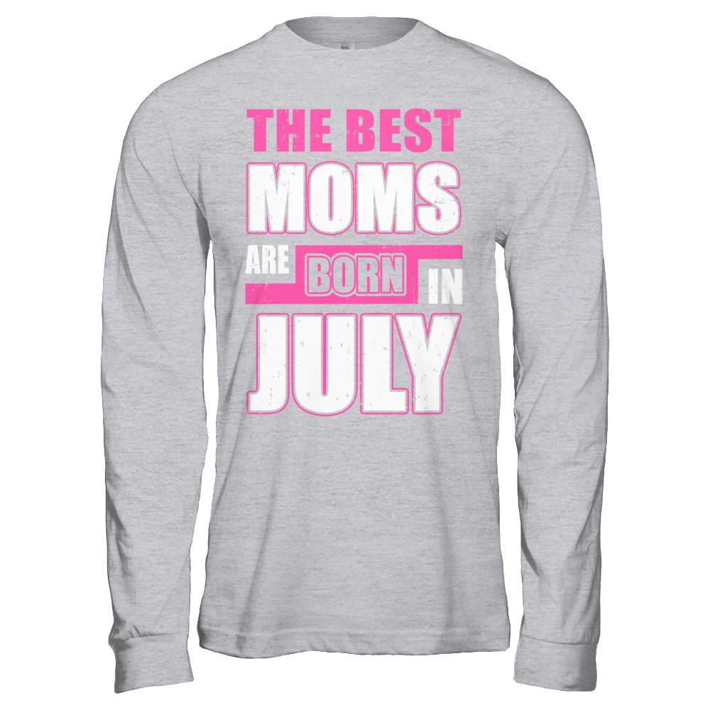 The Best Moms Are Born In July-T-Shirt & Hoodie-Long Sleeve T-Shirt-Sport Grey