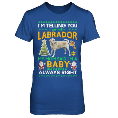 I Am Not A Labrador My Mom Said I'm A Baby-T-Shirt & Sweatshirt-Women's T-Shirt-Royal