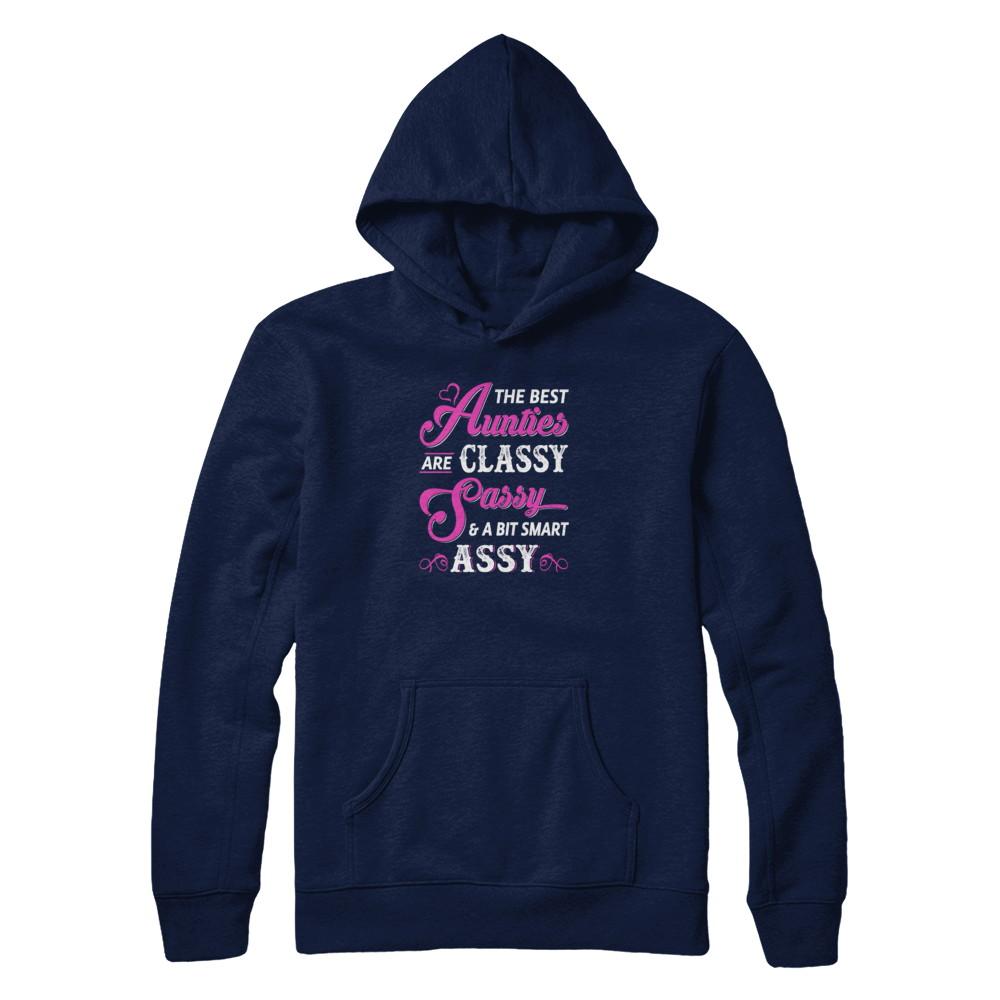 The Best Aunties Are Classy Sassy Funny Aunt-T-Shirt & Tank Top-Pullover Hoodie-Navy