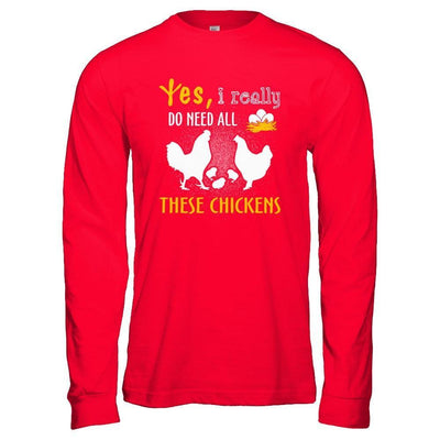 I Really Do Need All These Chickens-T-Shirt & Hoodie-Long Sleeve T-Shirt-Red