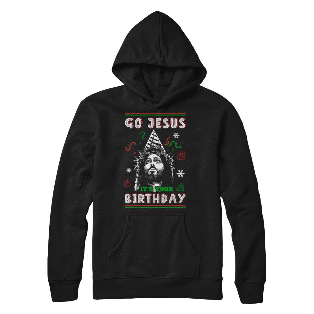 Go Jesus It's Your Birthday Christmas-T-Shirt & Sweatshirt-Pullover Hoodie-Black