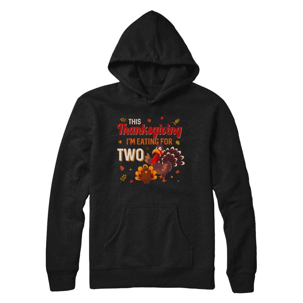 Thanksgiving Pregnancy Announcement I'm Eating For Two-T-Shirt & Sweatshirt-Pullover Hoodie-Black