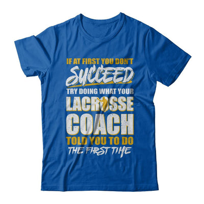 If At First You Don't Succeed Funny Lacrosse Coach-T-Shirt & Hoodie-Premium T-Shirt-Royal