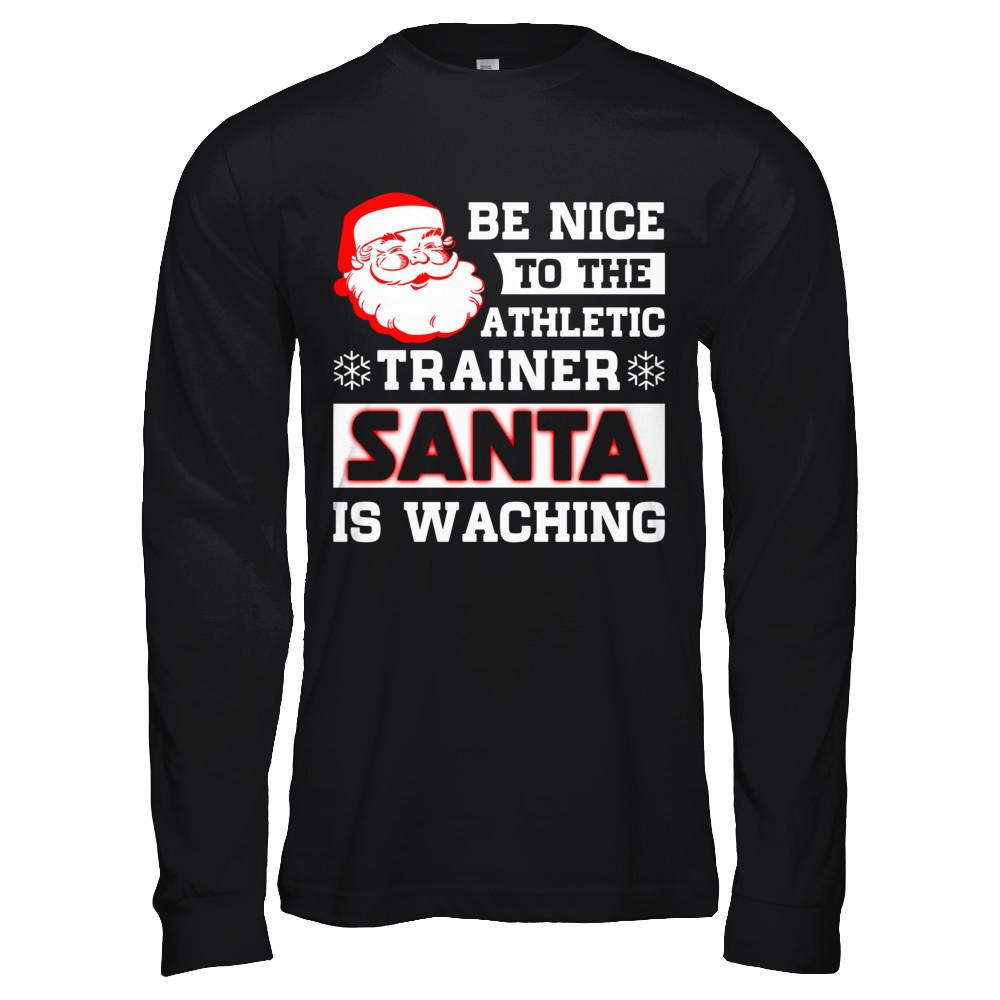 Be Nice To The Athletic Trainer Santa Is Watching-T-Shirt & Hoodie-Long Sleeve T-Shirt-Black