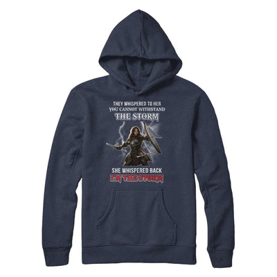 Knight Female She Whispered Back I Am The Storm-T-Shirt & Hoodie-Pullover Hoodie-Navy