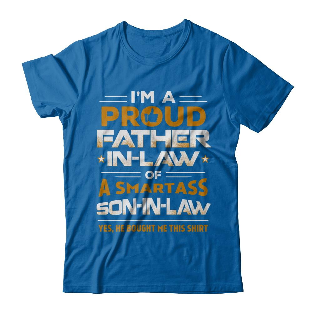 Proud Father-In-Law Of A Smartass Son-In-Law-T-Shirt & Hoodie-Classic T-Shirt-Royal