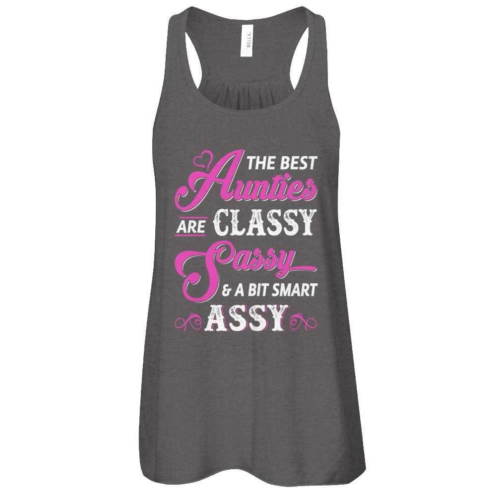 The Best Aunties Are Classy Sassy Funny Aunt-T-Shirt & Tank Top-