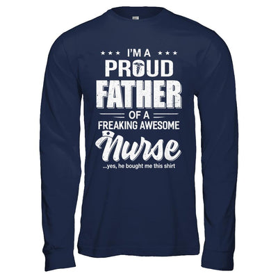 I'm A Proud Father From Awesome Nurse Son Dad-T-Shirt & Hoodie-Long Sleeve T-Shirt-Navy