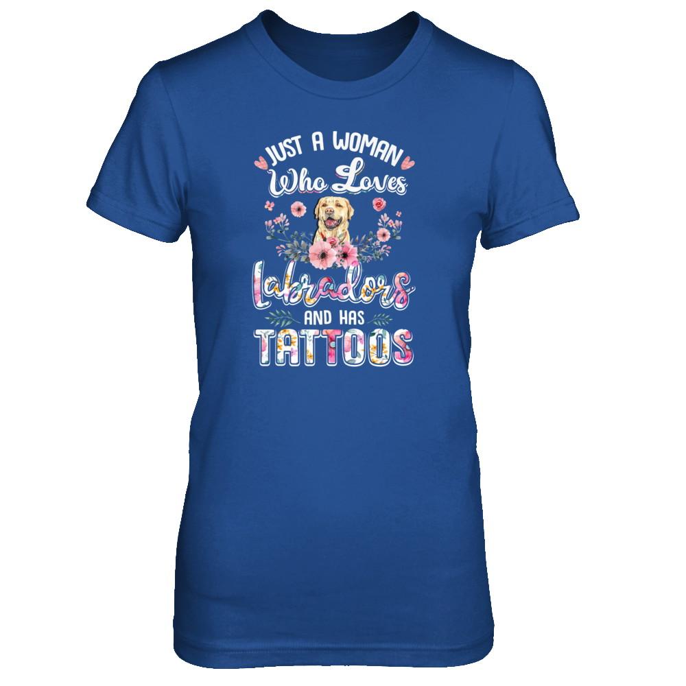 Just A Woman Who Loves Labradors And Has Tattoos-T-Shirt & Tank Top-Women's T-Shirt-Royal