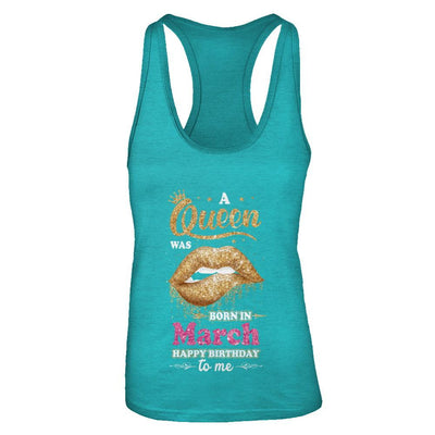 A Queen Was Born In March Happy Birthday To Me-T-Shirt & Tank Top-Women's Ideal Racerback Tank-Tahiti Blue