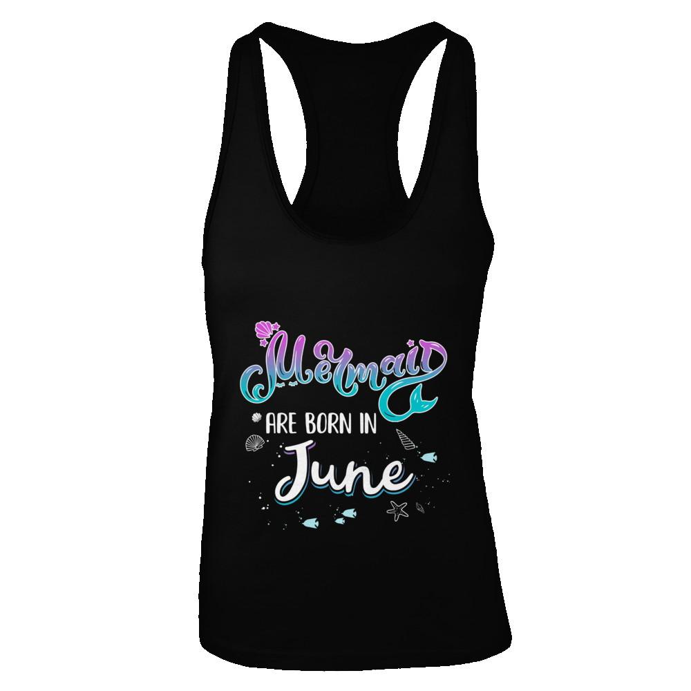 Mermaids Are Born In June Birthday Girl Gift