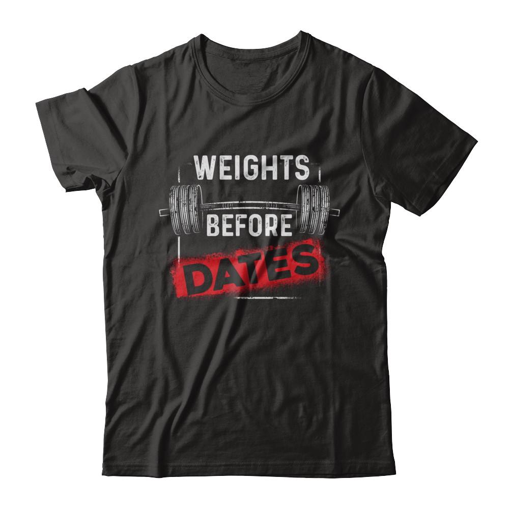 Weights Before Dates Gym Weight Lifting-T-Shirt & Hoodie-Premium T-Shirt-Black