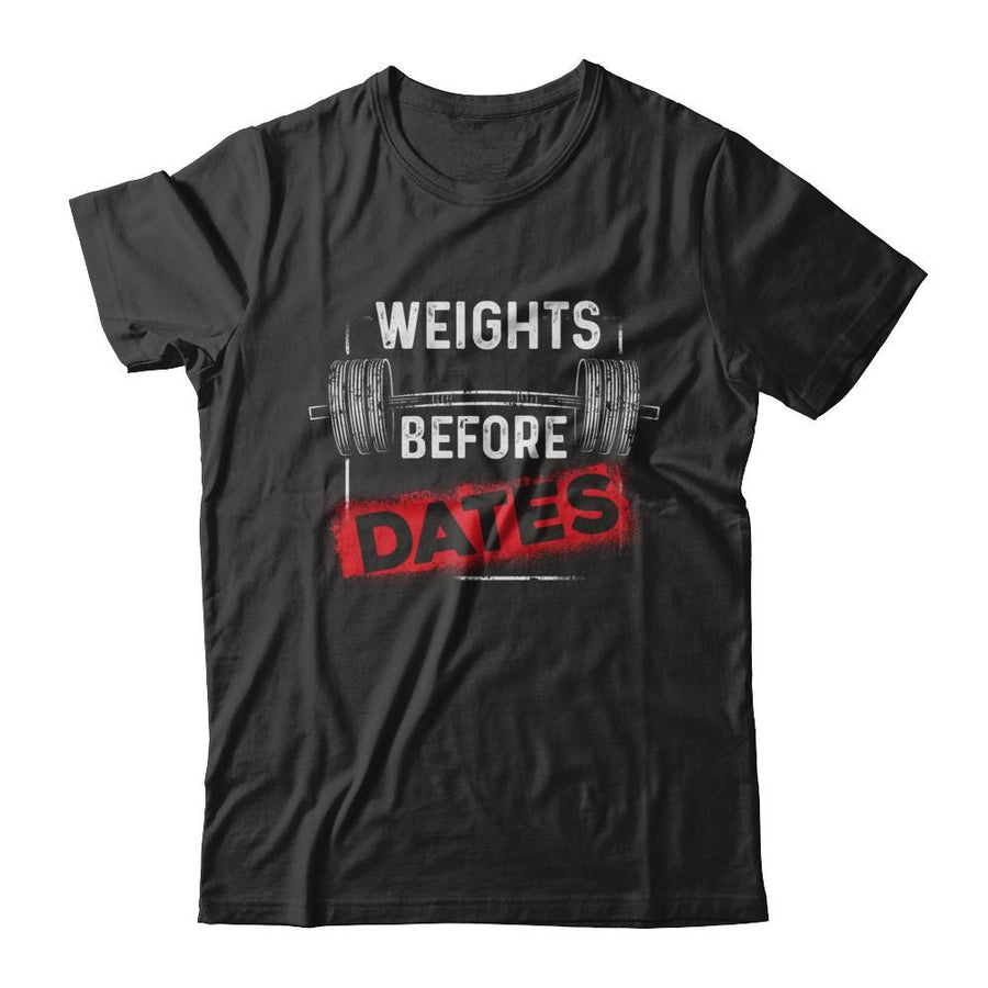 Weights Before Dates Gym Weight Lifting-T-Shirt & Hoodie-Premium T-Shirt-Black