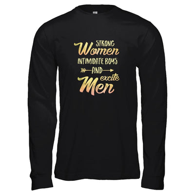 Strong Women Intimidate Boys And Excite Men-T-Shirt & Tank Top-Long Sleeve T-Shirt-Black