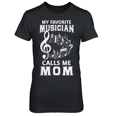My Favorite Musican Calls Me Mom Mothers Day-T-Shirt & Hoodie-Women's T-Shirt-Black