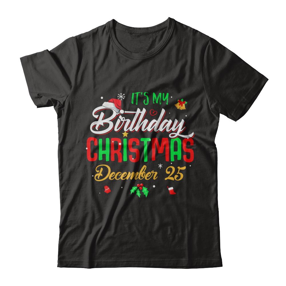 It's My Birthday Christmas December 25-T-Shirt & Sweatshirt-Premium T-Shirt-Black