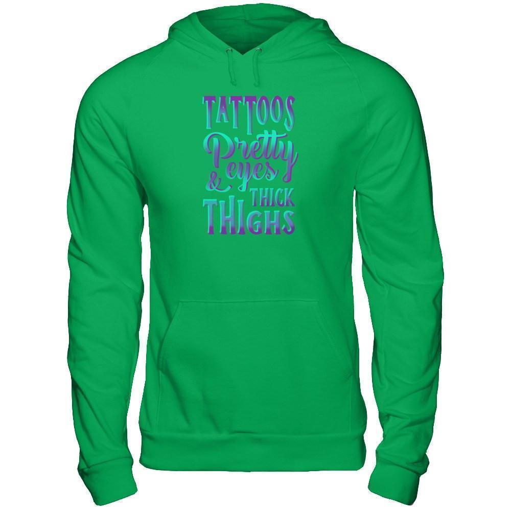 Tattoos Pretty Eyes And Thick Thighs-T-Shirt & Tank Top-Pullover Hoodie-Irish Green