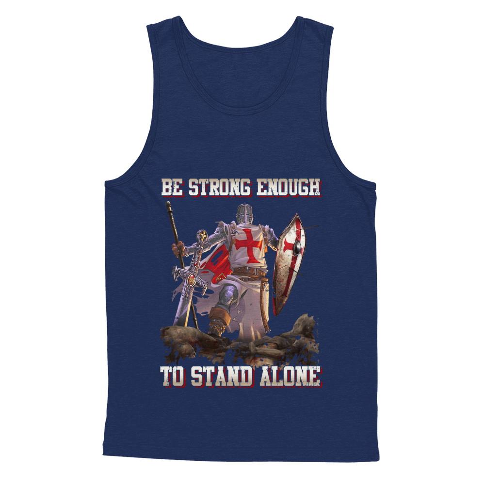 Knight Templar Be Strong Enough To Stand Alone-T-Shirt & Hoodie-Unisex Tank-Navy